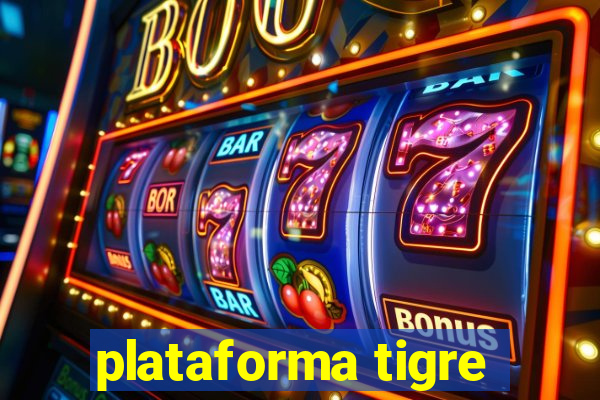 plataforma tigre